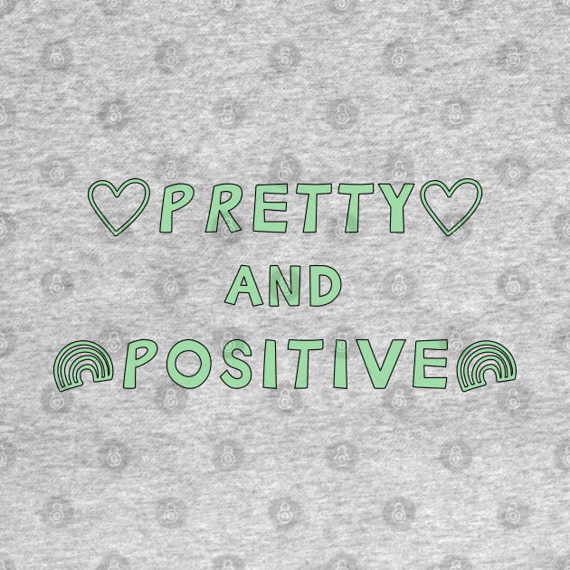 Pretty and Positive by yayor